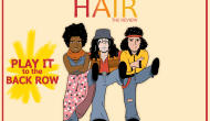 Play It to the Back Row – Hair&nbsp;review
