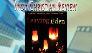 Indy Christian Review: Leaving&nbsp;Eden