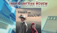 Indy Christian Review – Valley of the&nbsp;Shadow