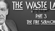 April Is The Cruelest Month: Part 3 (The Fire&nbsp;Sermon)