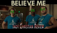 Indy Christian Review – Believe&nbsp;Me