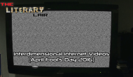 The Literary Lair: Interdimensional Internet Videos (April Fool’s Day&nbsp;2016)