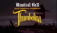 Musical Hell: Thumbelina