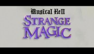 Musical Hell: Strange&nbsp;Magic