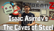 Michael ReadZ: NEW SHOW | Episode 1 – The Caves of Steel (PART&nbsp;1)