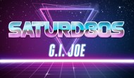Saturd80s (Ep. 9): G.I. Joe: The&nbsp;Movie