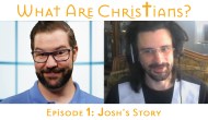 What Are Christians? Episode&nbsp;1